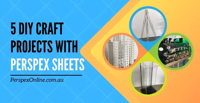 5 DIY Craft Projects with Perspex Sheets